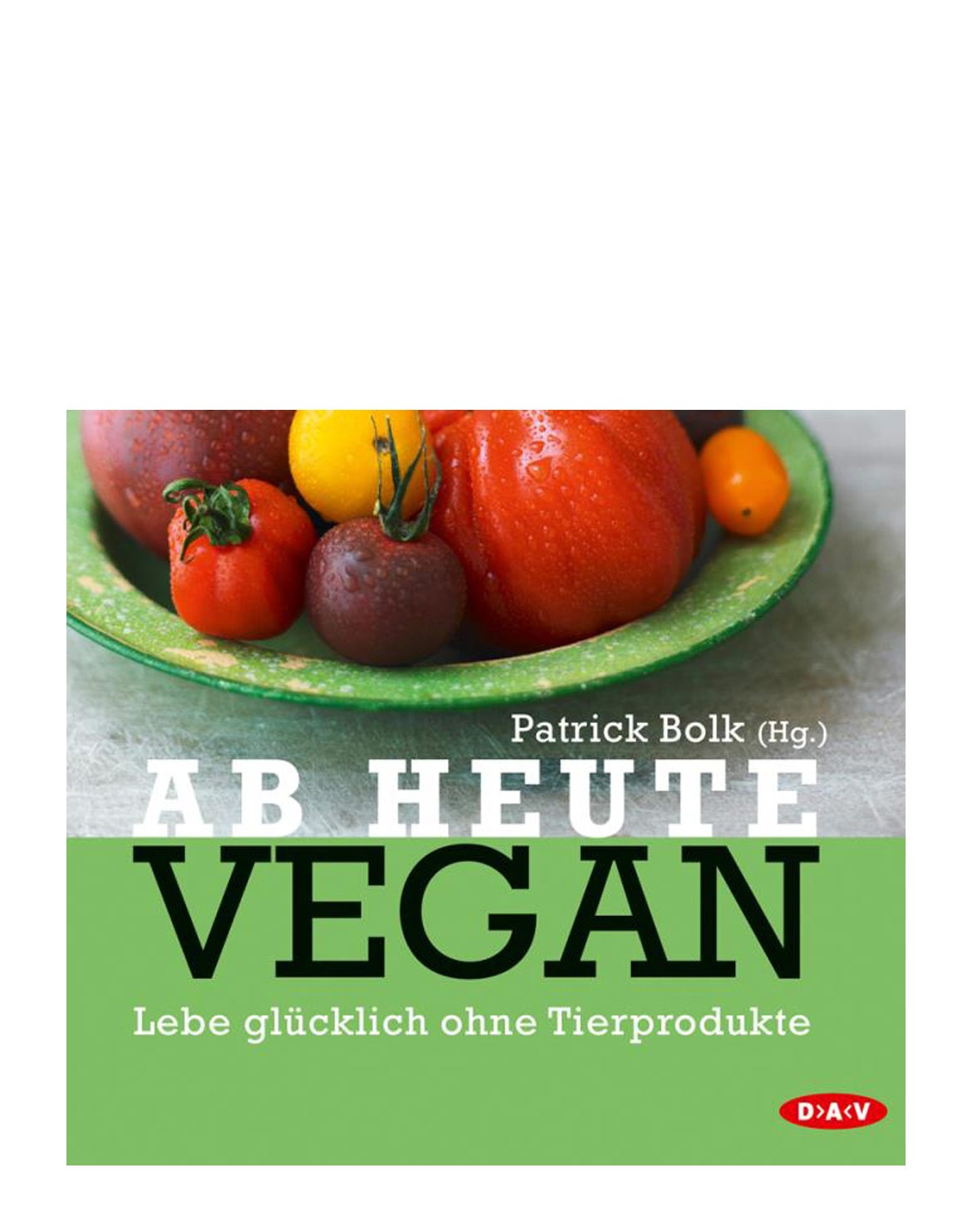 Ab Heute Vegan Hörbuch